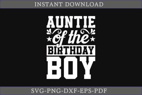 Auntie of the Birthday Boy SVG Cut File