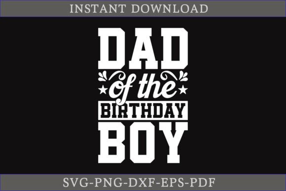 Dad of the Birthday Boy SVG Cut File