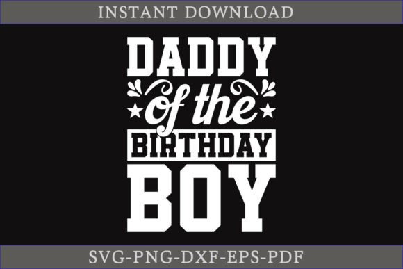 Daddy of the Birthday Boy SVG Cut File