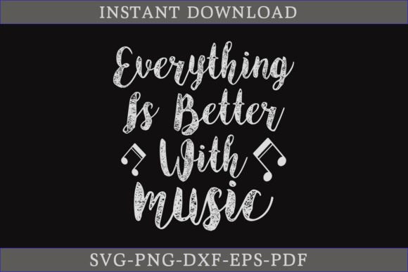 Everything is Better with Music SVG File