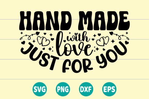 Hand Made with Love Just for You SVG