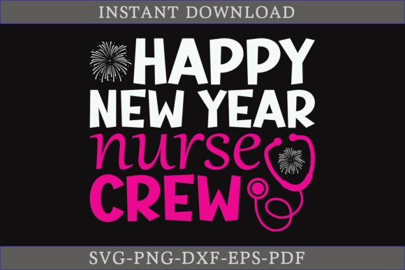 Happy New Year Nurse Crew SVG Cut File