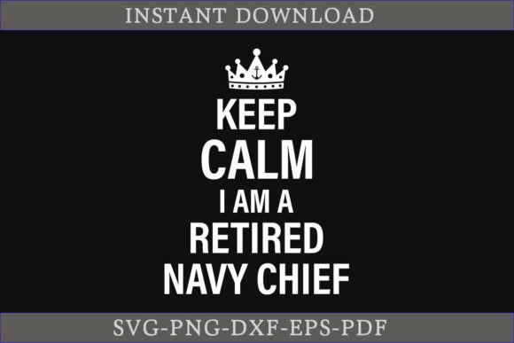 Keep Calm I Am a Retired Navy Chief SVG