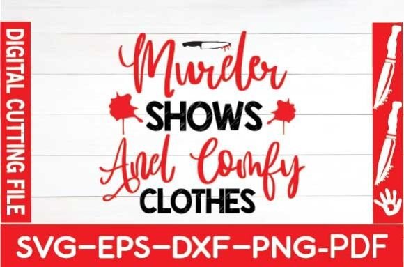 Murder Shows and Comfy Clothes Svg
