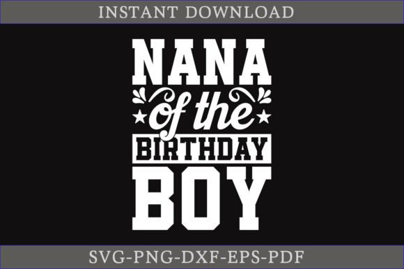 Nana of the Birthday Boy SVG Cut File