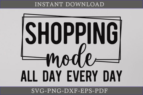 Shopping Mode All Day Every Day SVG File Review