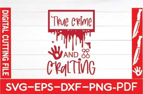 True Crime and Crafting Svg